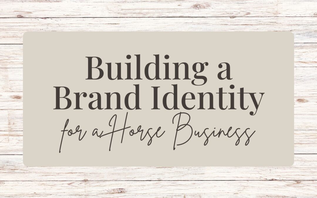 Building a Brand Identity for a Horse Business