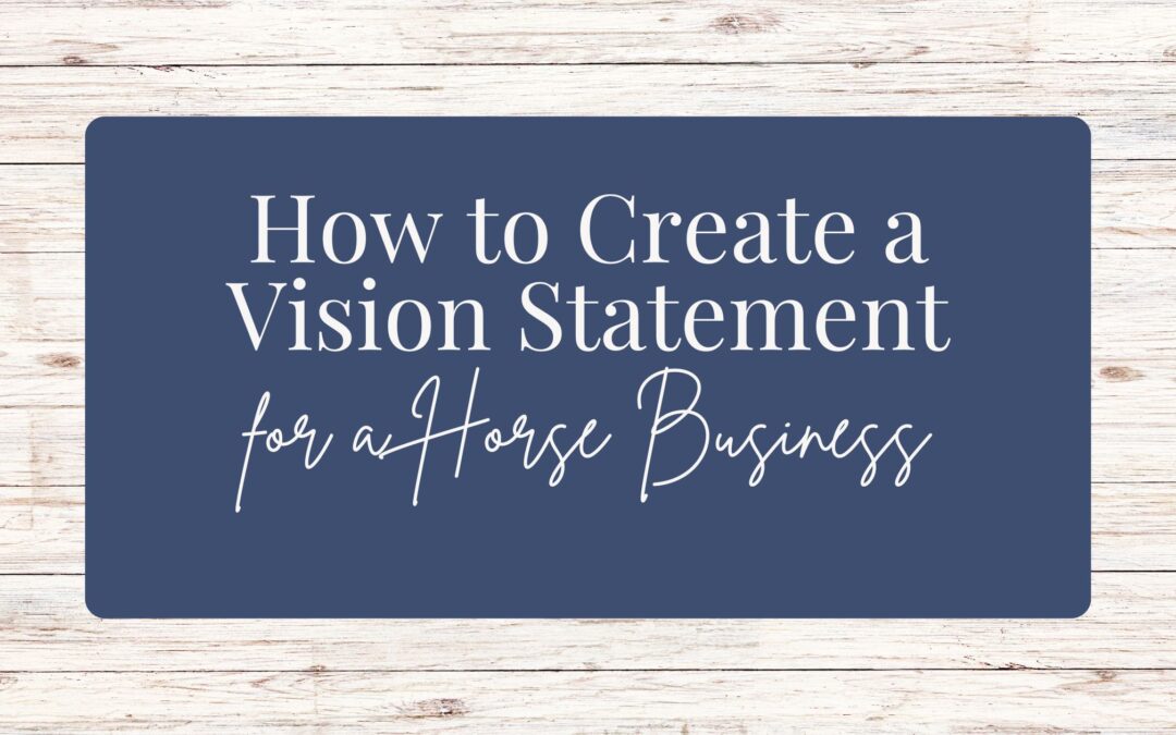 How to Create a Vision Statement for a Horse Business