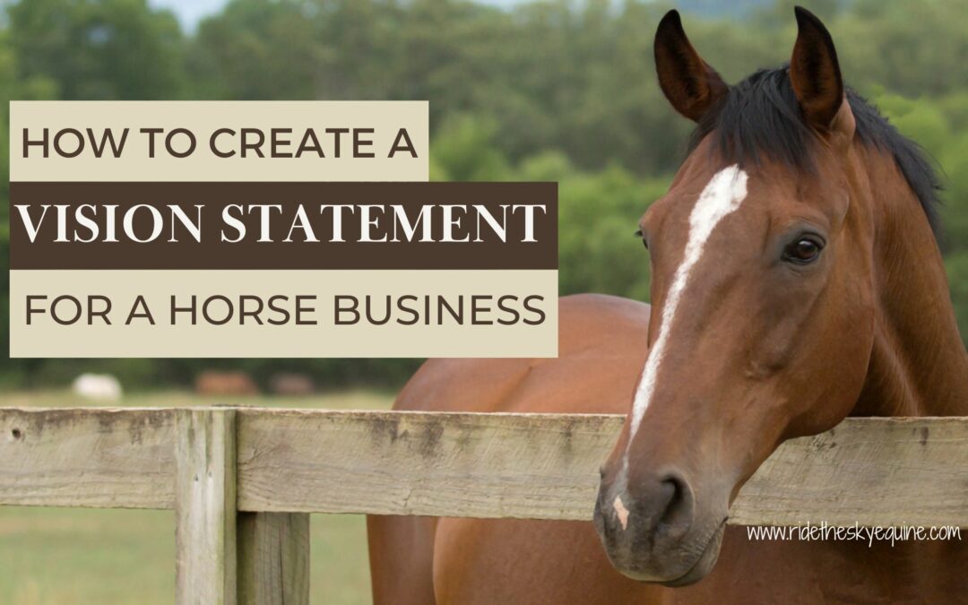 How to Create a Vision Statement for a Horse Business