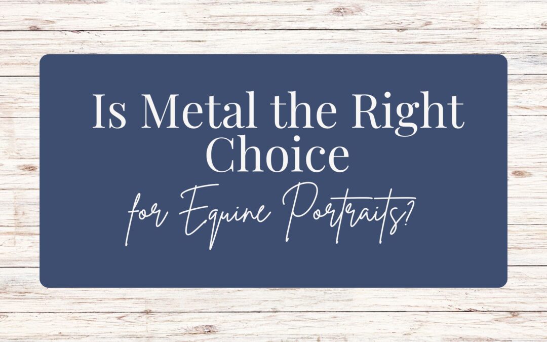 Is Metal the Right Choice for Horse Portraits?