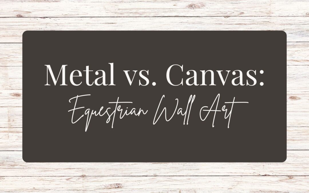 Metal vs Canvas: What’s best for Equine Portraits