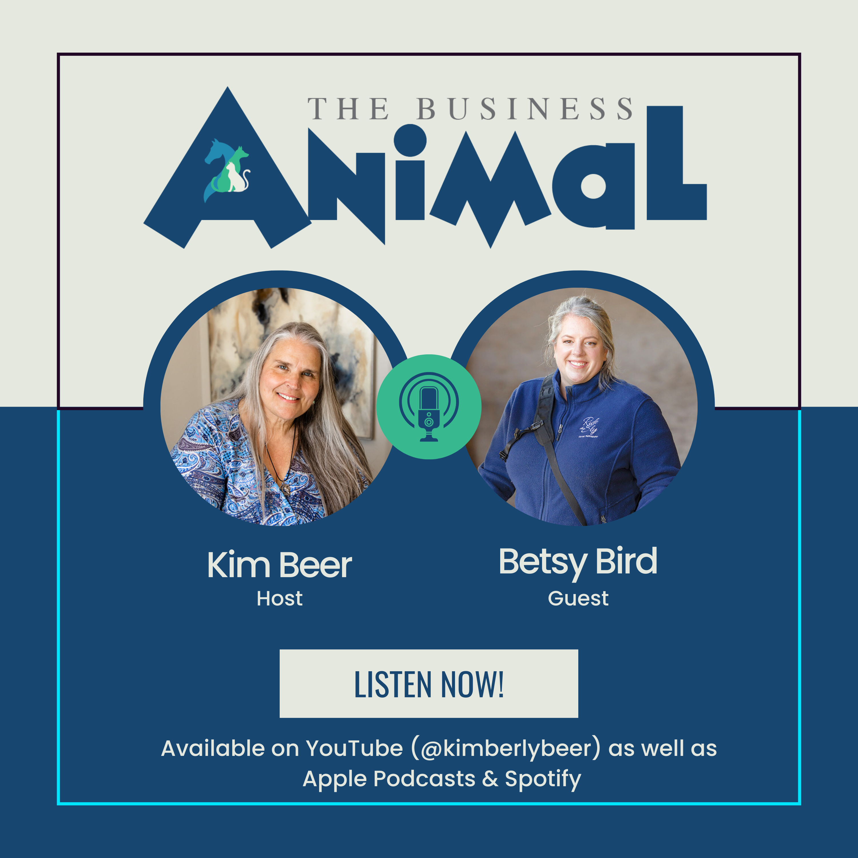 Kim Beer, Host of the Business Animal Podcast, and Betsy Bird, Ride the Sky Equine Photography talk about creating systems that support your vision in this episode.